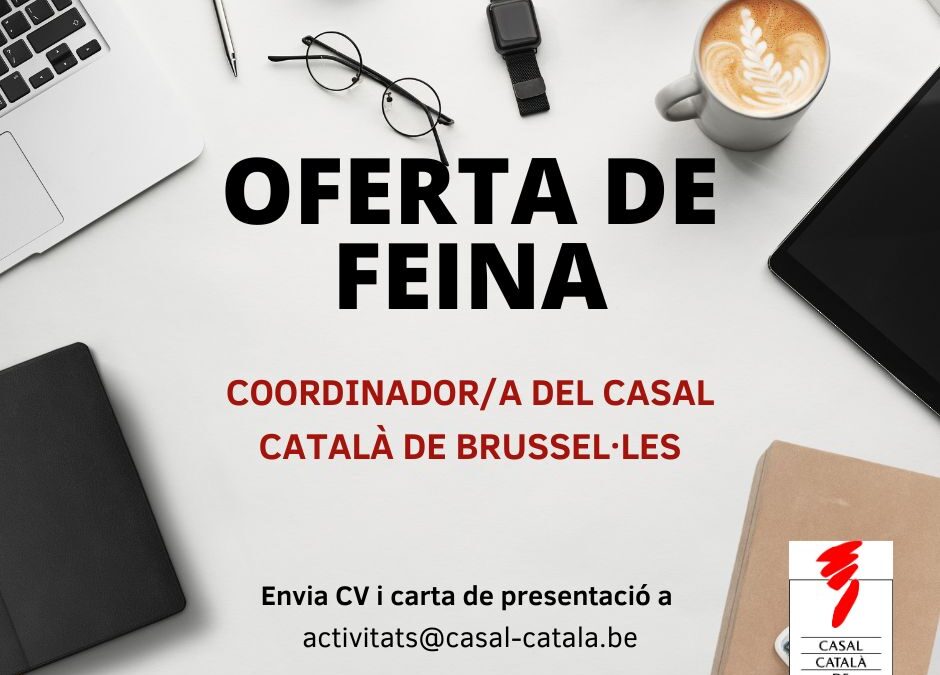 Oferta de feina: Coordinador/a del Casal Català de Brussel·les