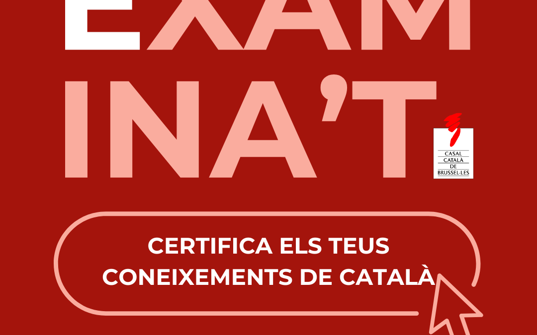 CERTIFICA EL TEU CATALÀ A BRUSSEL·LES!
