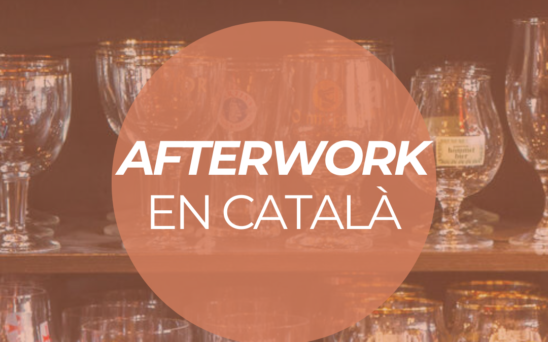 AFTERWORK: Del pròxim mes d’Abril