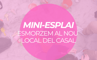 MINI-ESPLAI: ESMORZEM AL NOU LOCAL DEL CASAL