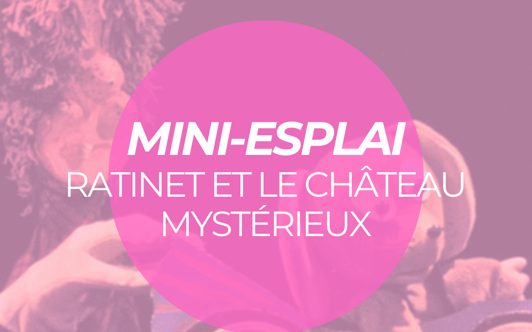 MINI-ESPLAI: Anem al Théâtre du Ratinet