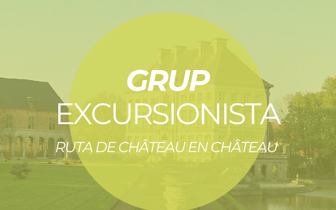 GRUP EXCURSIONISTA: RUTA DE CHÂTEAU EN CHÂTEAU